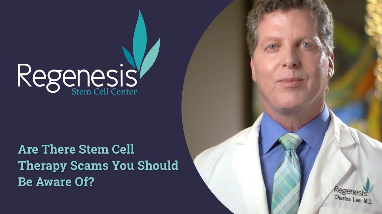 Are There Stem Cell Therapy Scams To Be Aware Of?