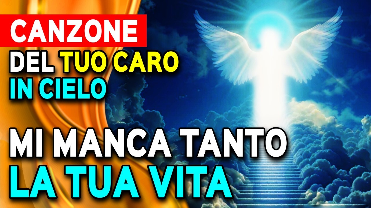 Un TUO CARO in cielo TI INVITA ad ascoltare attentamente QUESTE PAROLE