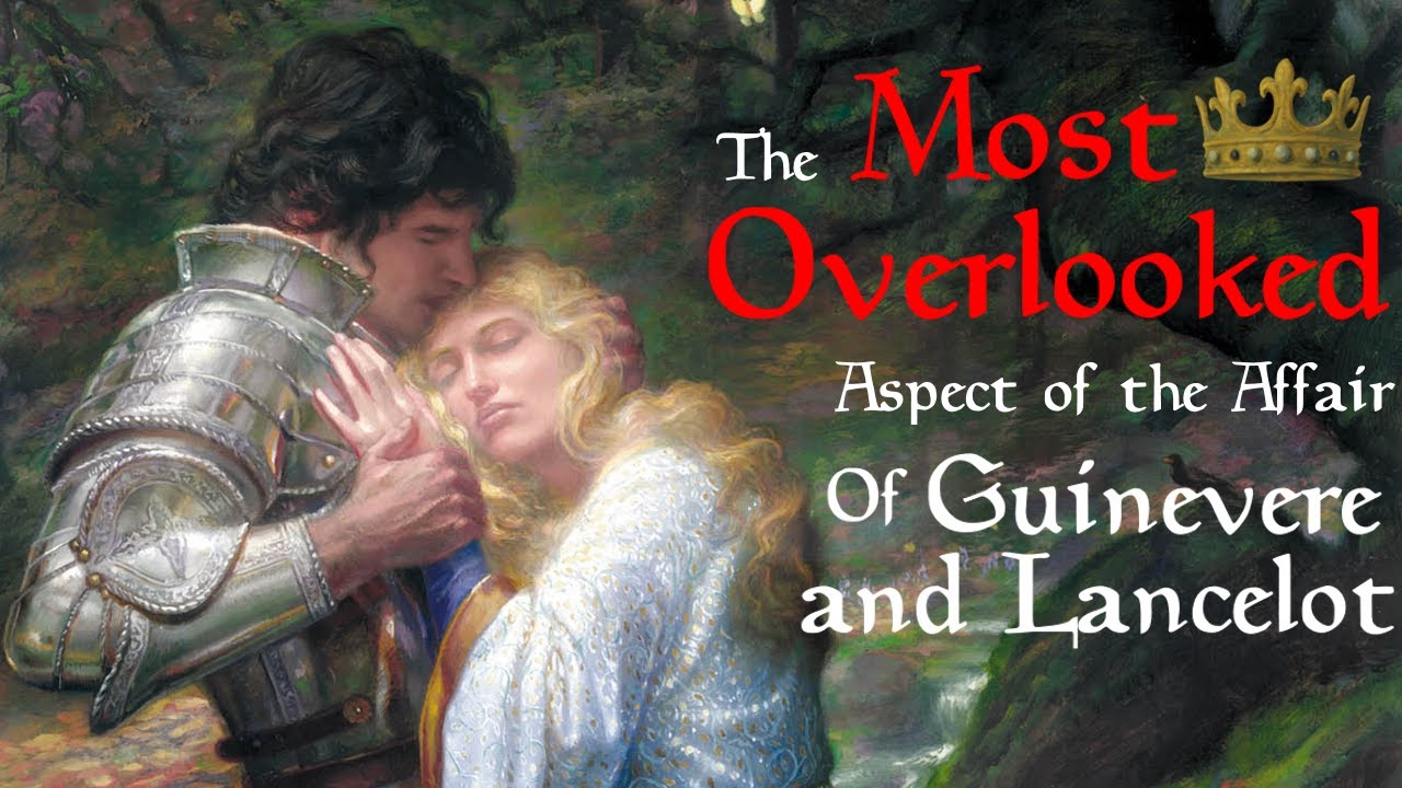 The Most Overlooked Aspect of The Guinevere and Lancelot Affair