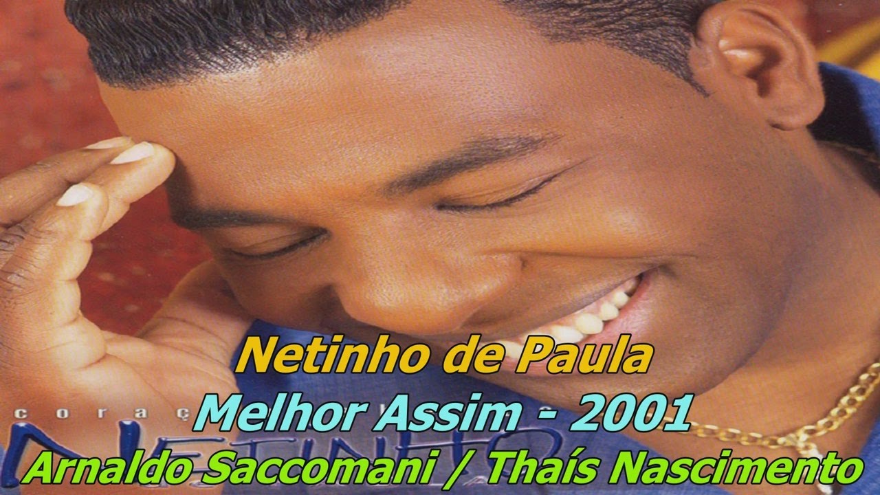 Netinho de Paula 2001 Melhor Assim (Slideshow/Letra)