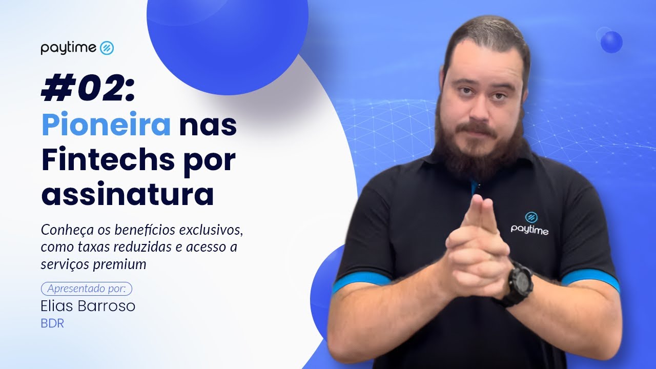Paytime: Pioneira nas Fintechs por Assinatura