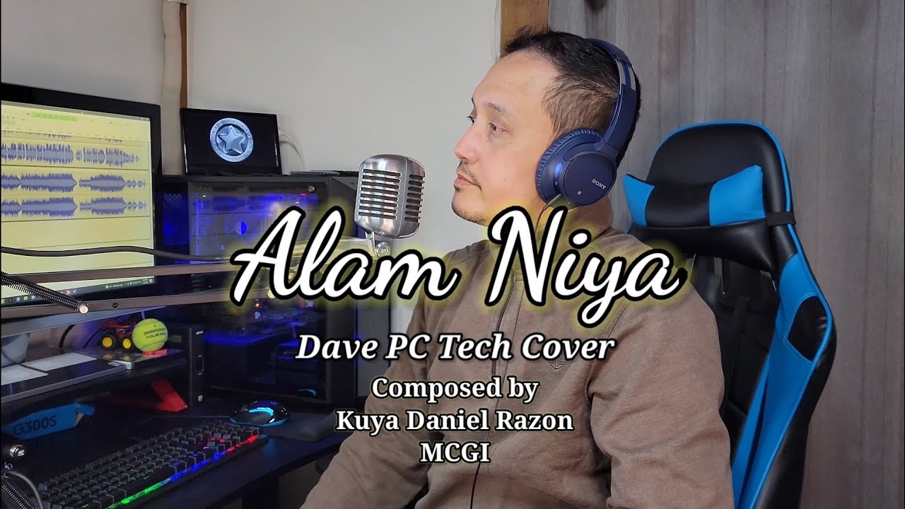 Alam Niya - composed by Kuya Daniel Razon (MCGI) | Dave PC Tech Cover with Lyrics