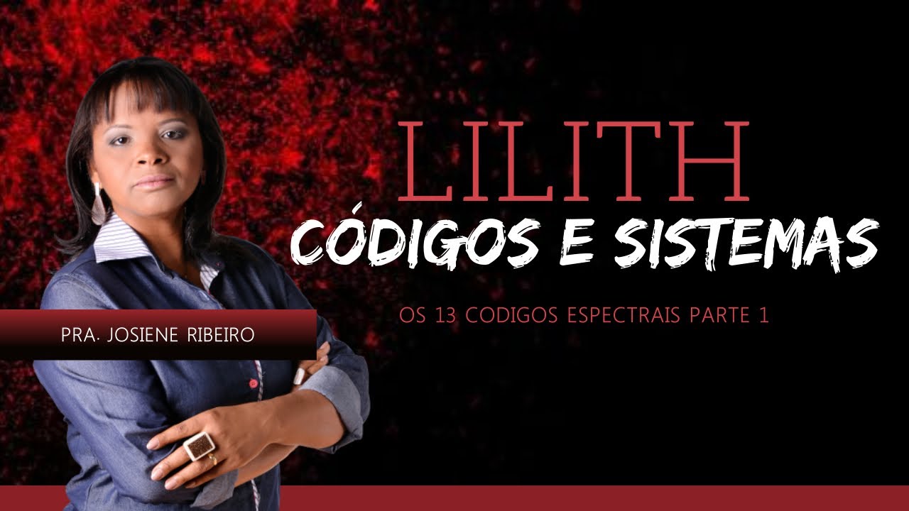 LILITH CÓDIGOS E SISTEMAS - AULA 3