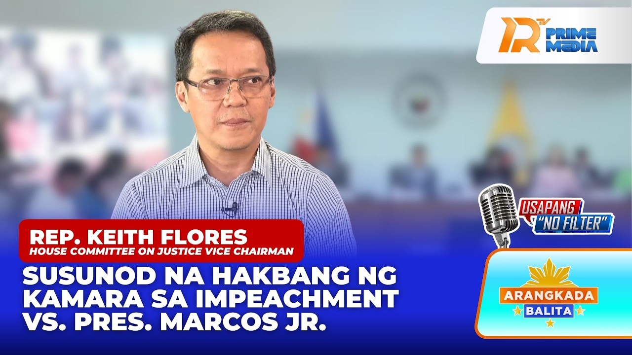Rep. Flores sa Susunod na Hakbang ng Kamara sa Impeachment vs. Pres. Marcos Jr. | Arangkada Balita