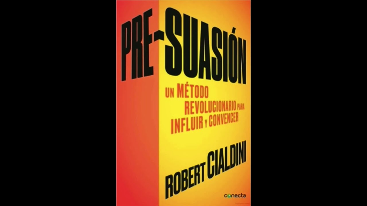 Pre suasión Un método revolucionario para influir y persuadir