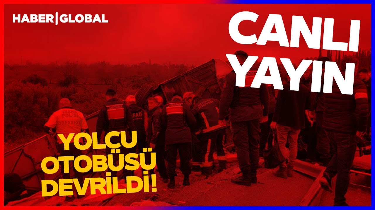 CANLI I Antalya'dan Çok Acı Haber! Yolcu Otobüsü Devrildi! Çok Sayıda Ölü ve Yaralı Var!