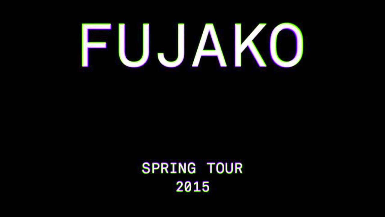FUJAKO Europe Tour April 2015