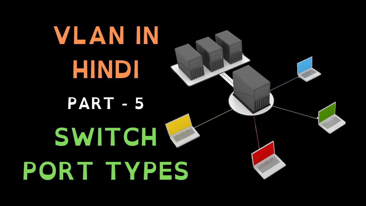 88. Free CCNA (NEW) | VLAN in Hindi - Switch Port Types | CCNA 200-301 Complete Course in Hindi