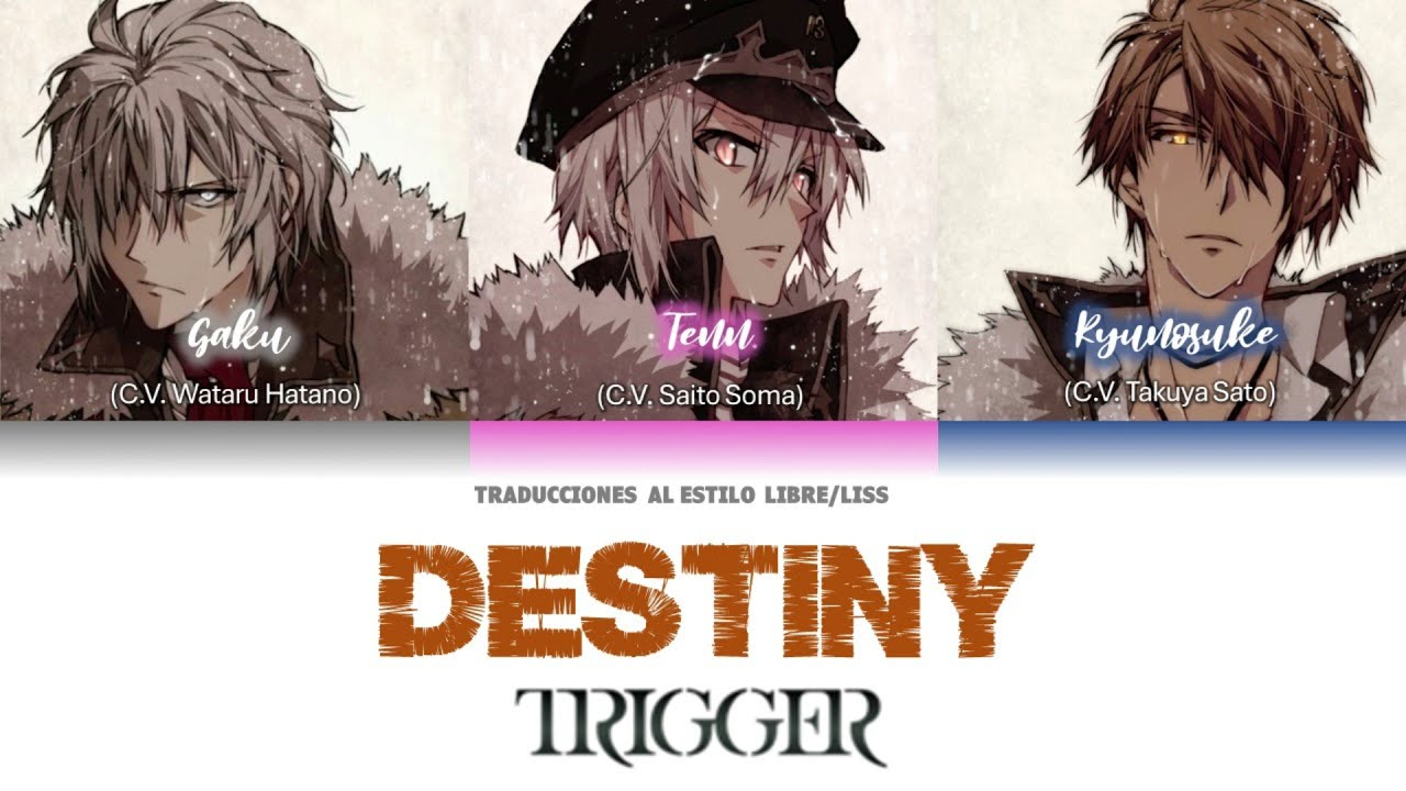 Destiny - TRIGGER (IDOLiSH7) [KAN/ROM/Sub español]
