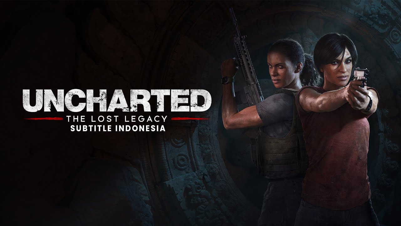 PETUALANGAN BARU DI INDIA! - UNCHARTED: THE LOST LEGACY SUBTITLE INDONESIA | GAMEPLAY #1
