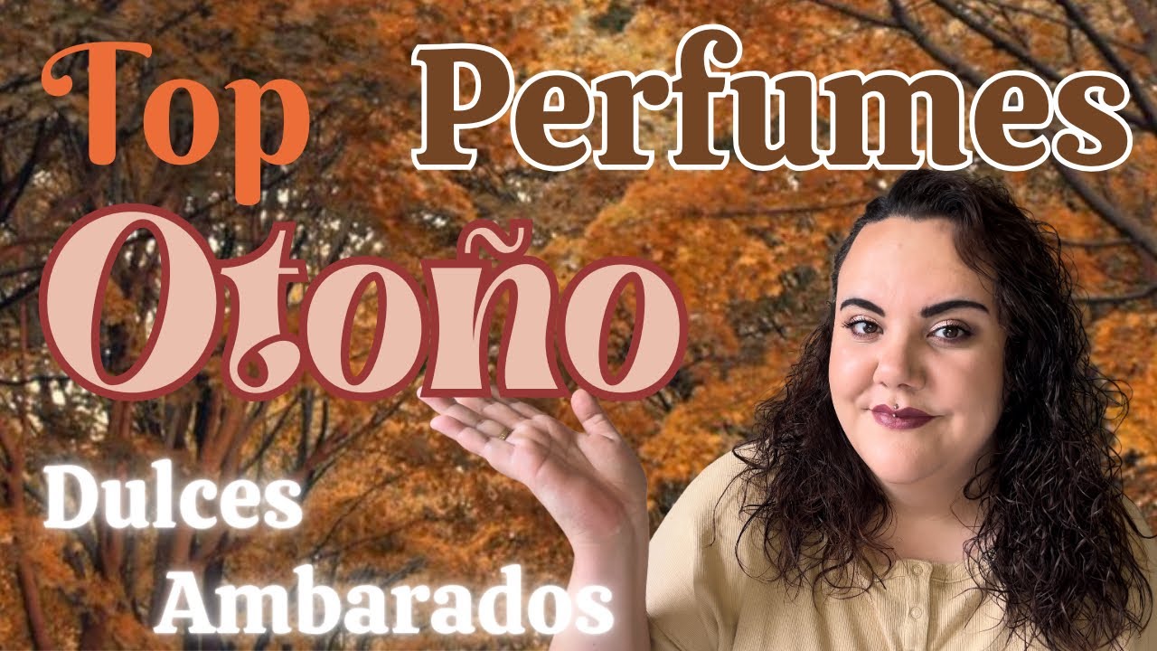 Top Perfumes Otoño 🍁♥️🍂 | Dulces | Ambarados | Amaderados | Potentes 🍁