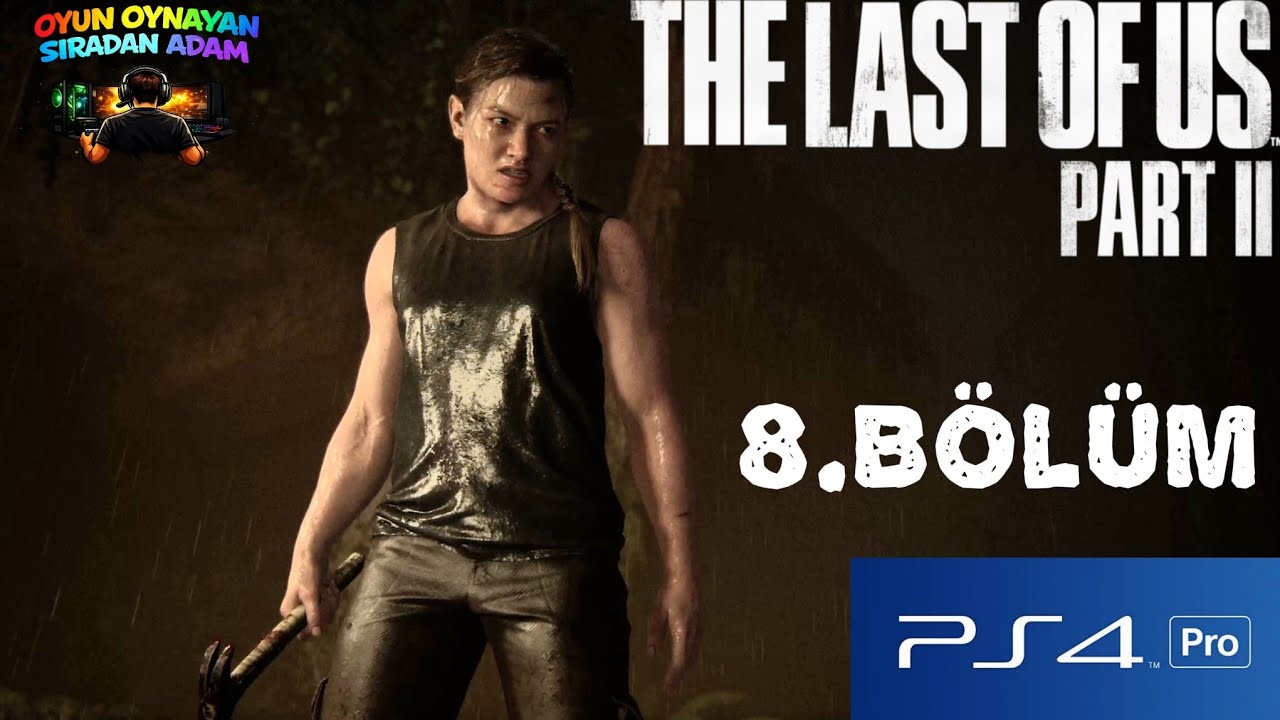 The Last of Us Part II 2020 Türkçe dublaj PlayStation 4 Pro 8.Bölüm
