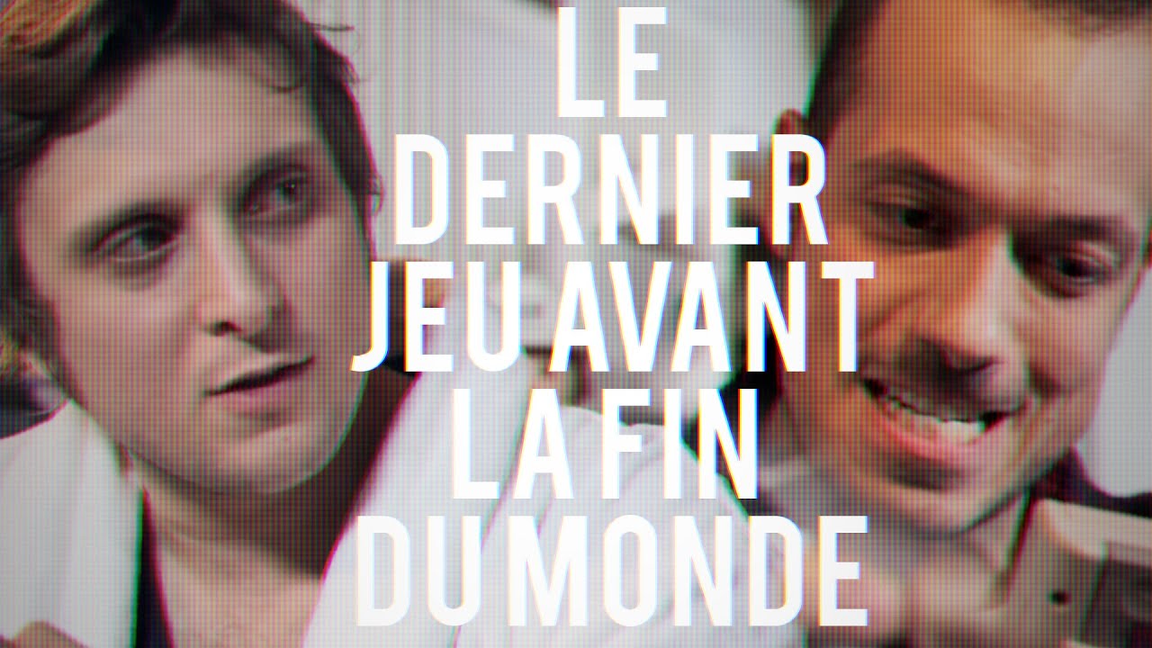 Le dernier jeu avant la fin du monde