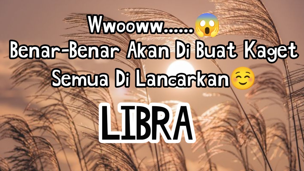 🍀Libra🍀WwooW😱 Benar-Benar Akan Di Buat Kaget, Semua Di Lancarkan☺️