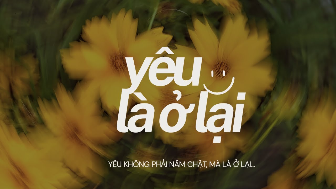 Yêu là ở lại_by Chill Songs