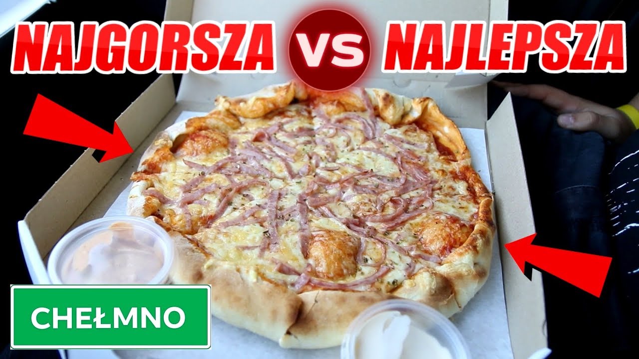 TEST NAJGORSZA VS NAJLEPSZA PIZZA CHEŁMNO