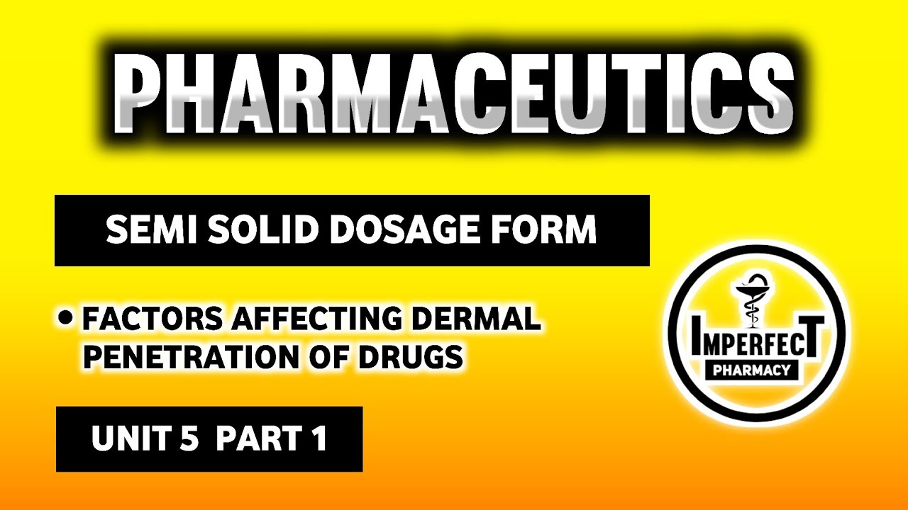 Factors Affecting Dermal Penetration Of Drugs | Semi Solid Dosage Form | Pharmaceutics | B Pharma
