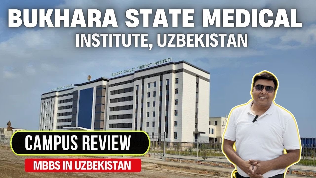 Bukhara State Medical Institute Uzbekistan Campus Review | MBBS in Uzbekistan | Fees & Hostel