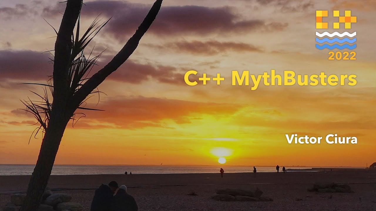 Plenary: C++ MythBusters - Victor Ciura - C++ on Sea 2022