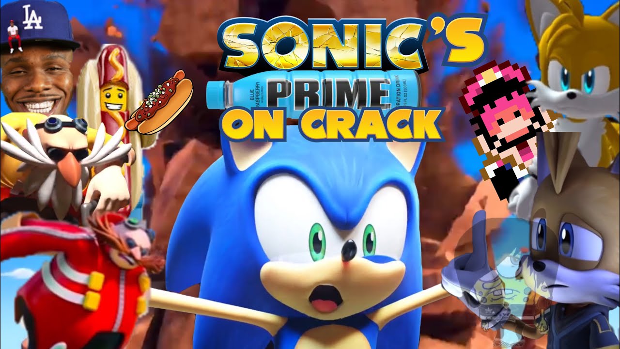 Sonic’s Prime on Crack
