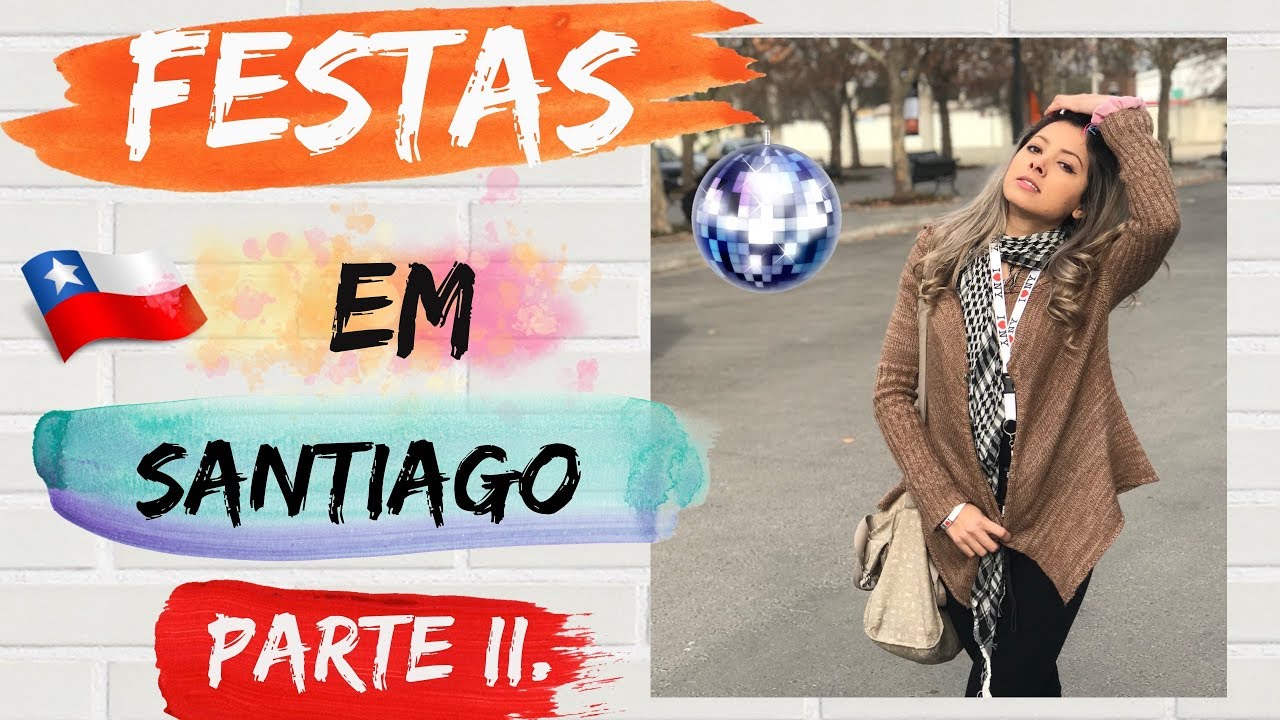 Festas em Santiago, parte 2 | De quinta à domingo!
