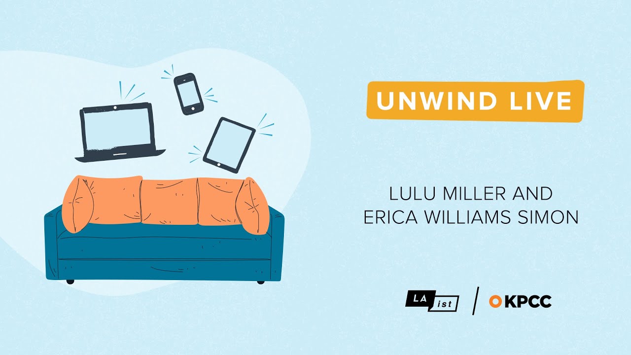 Unwind Live: Lulu Miller and Erica Williams Simon