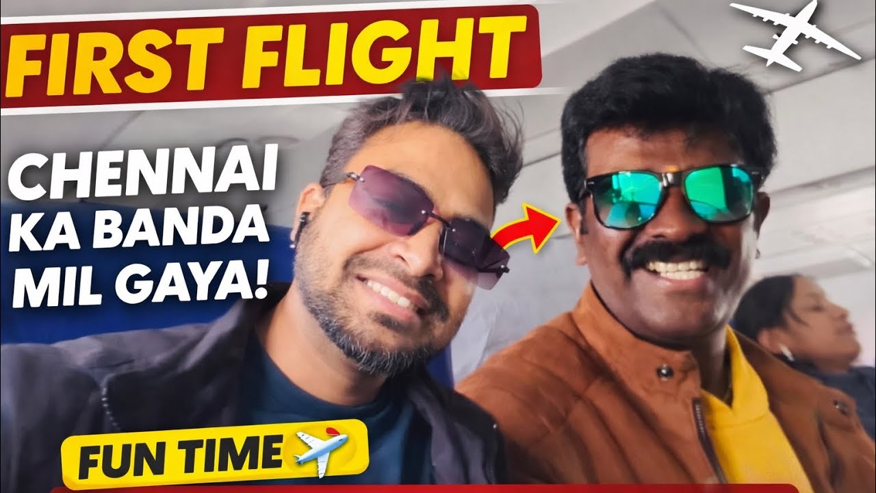 My First Flight ✈️ | Chennai Ka Banda Mil Gaya 😂 | Full Masti Vlog