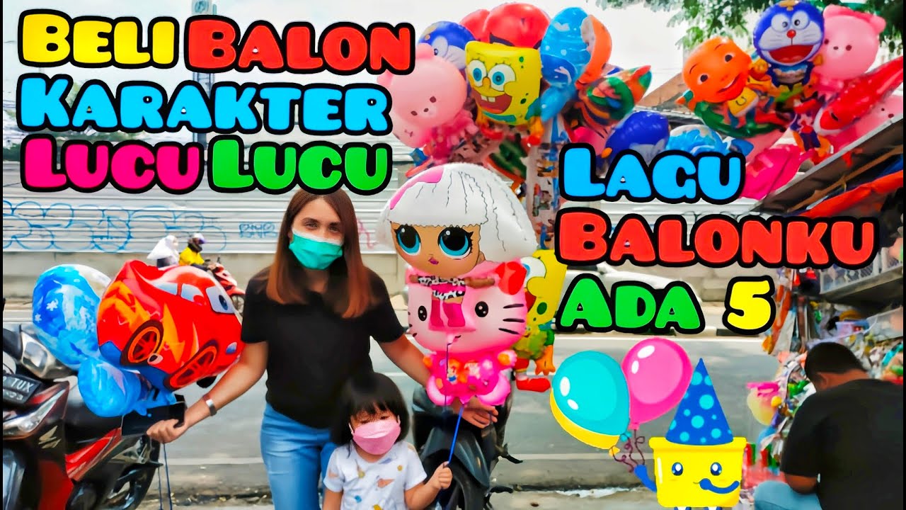 Beli Balon Karakter Lucu Lucu - Balon Balon Karakter Lucu - Lagu Balonku Ada Lima Lagu Anak Anak