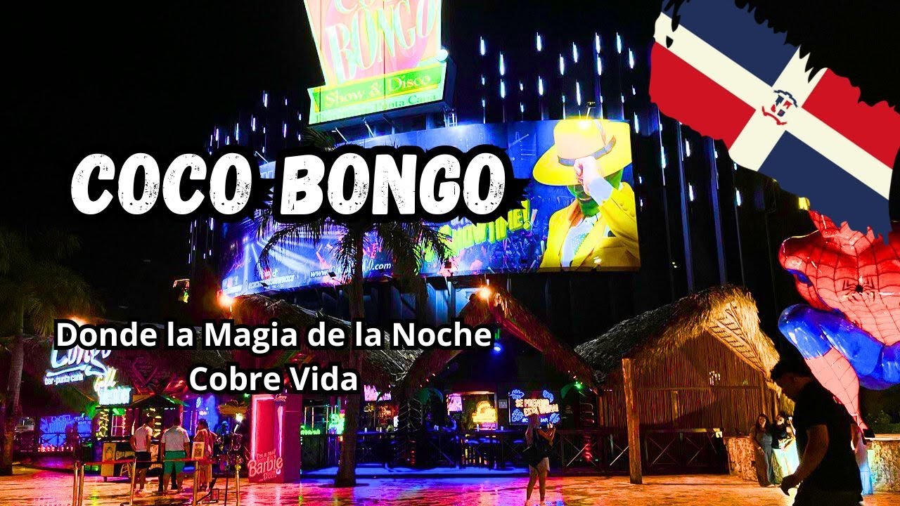 Coco Bongo: El Mejor Club Nocturno de Punta Cana ¡Atrévete a Vivirlo!