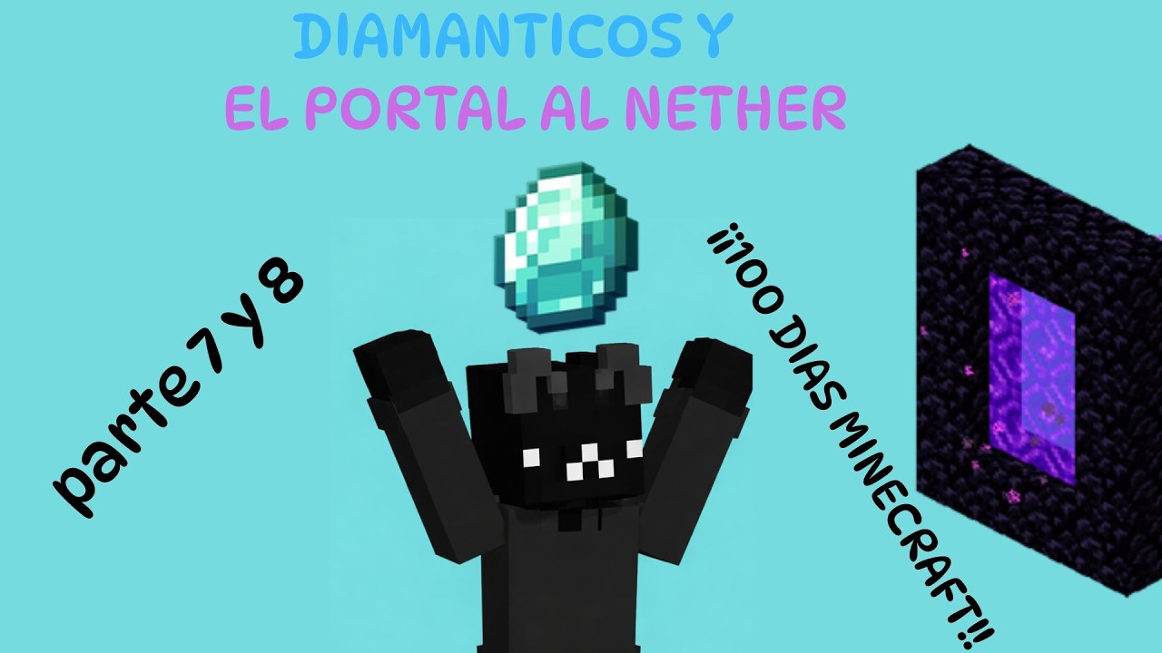 INTENTO SOBREVIVIR 100 DIAS CAPITULO 7 Y 8 DIAMANTICOS Y EL NETHER MINECRAFT 💎💎🪄🪄