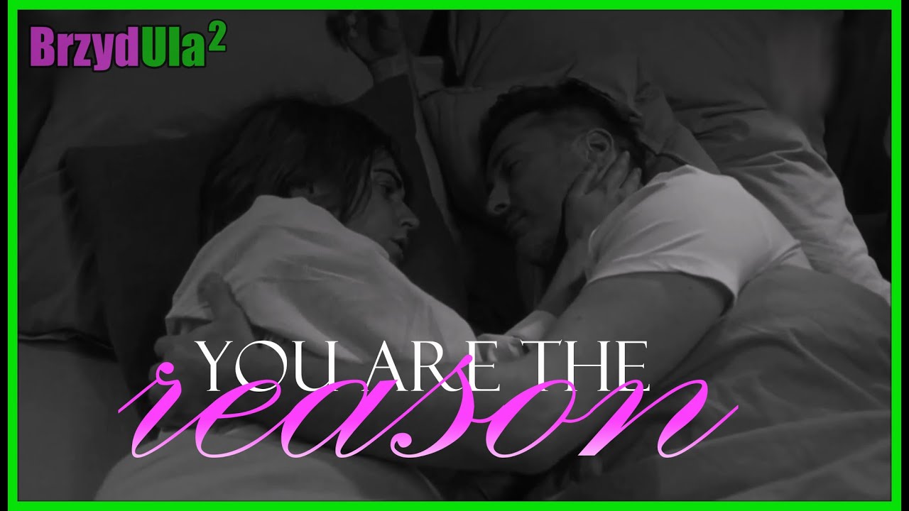 Ula & Marek | You Are The Reason (BrzydUla 2)