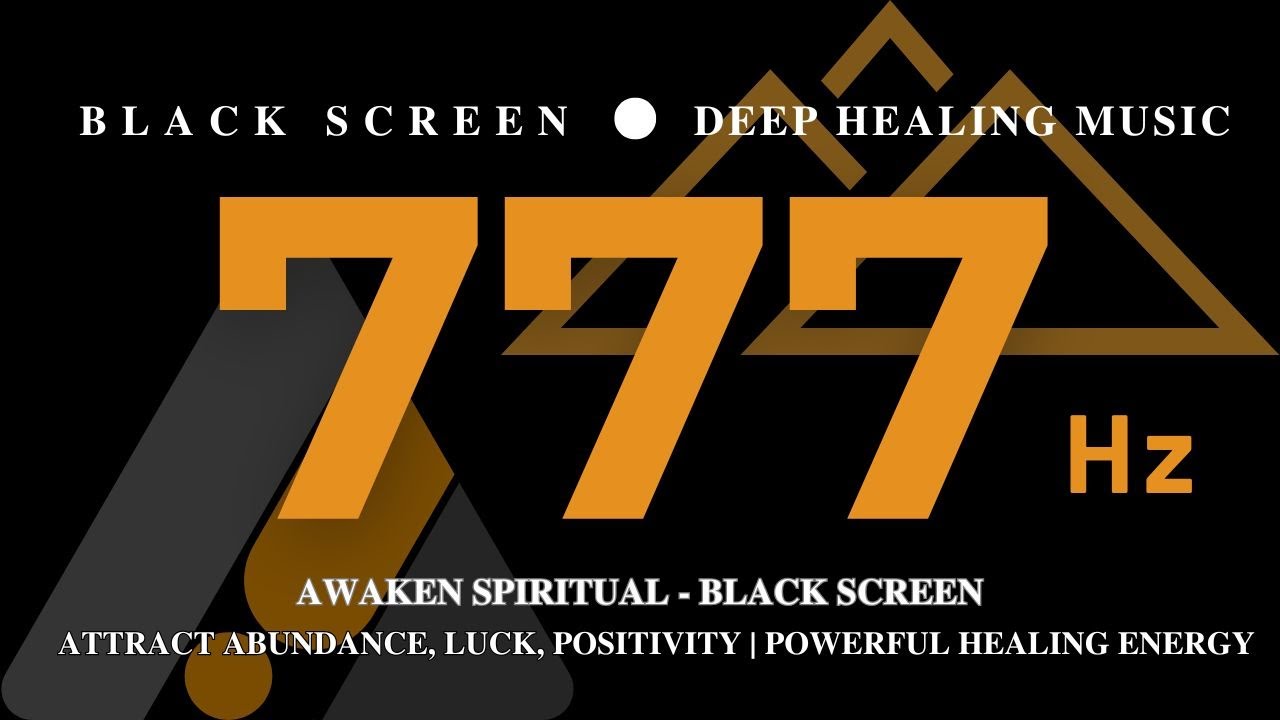 777hz Awaken Spiritual - BLACK SCREEN, Attract Abundance, LUCK, Positivity | Powerful Healing Energy