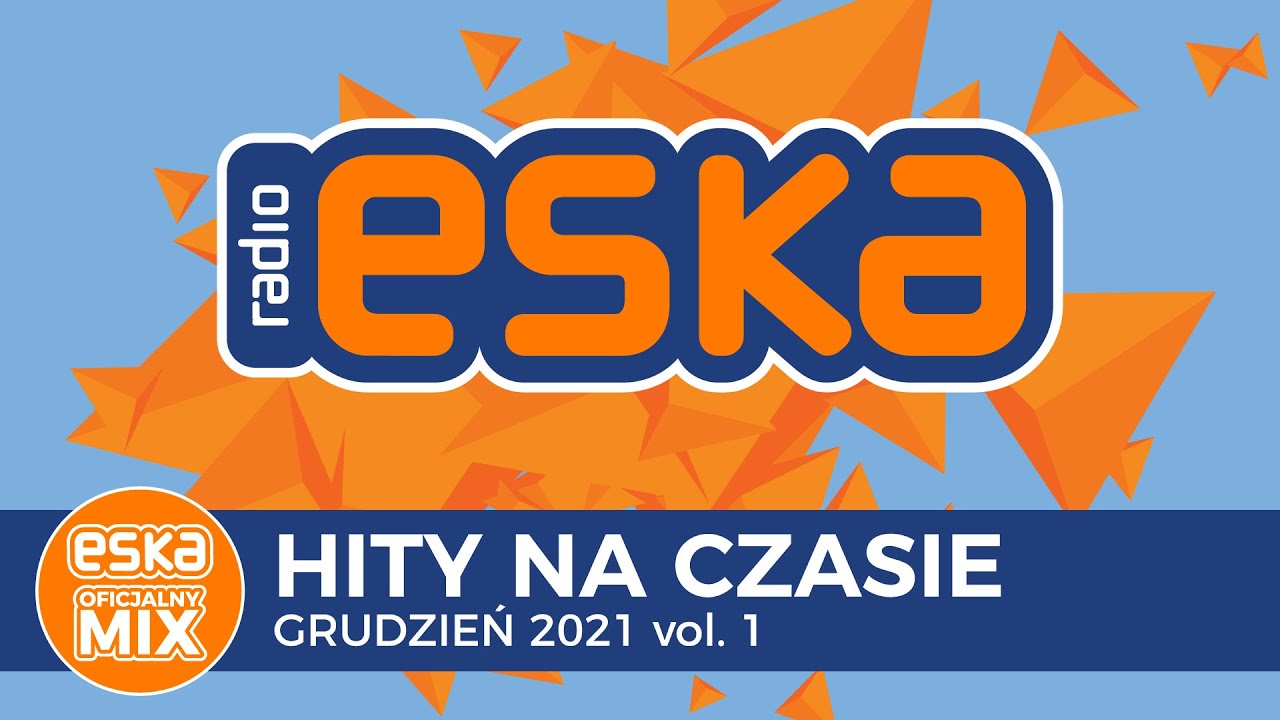 ESKA Hity na Czasie - Oficjalny Mix Grudzień 2021 vol. 1
