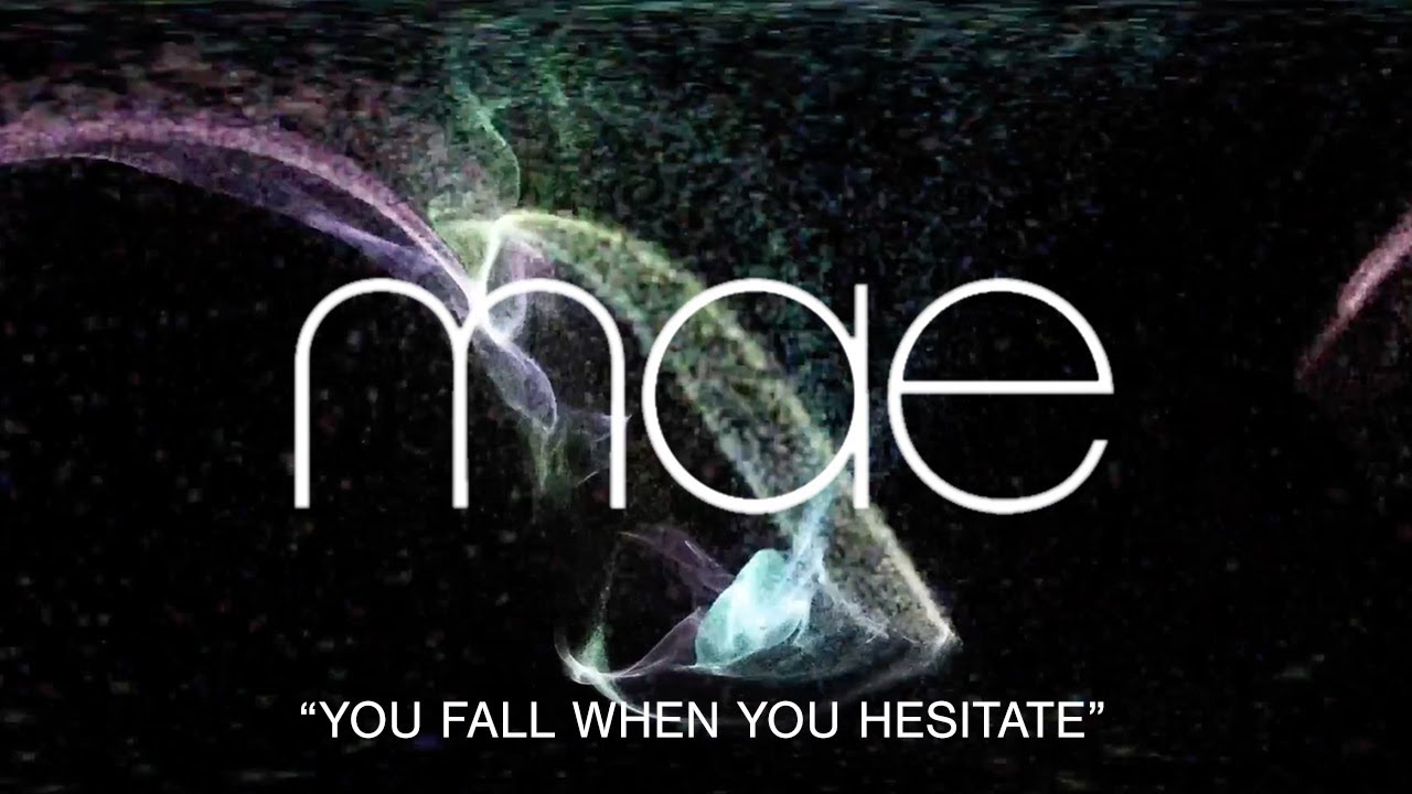 MAE- You Fall When You Hesitate | 360 Experience