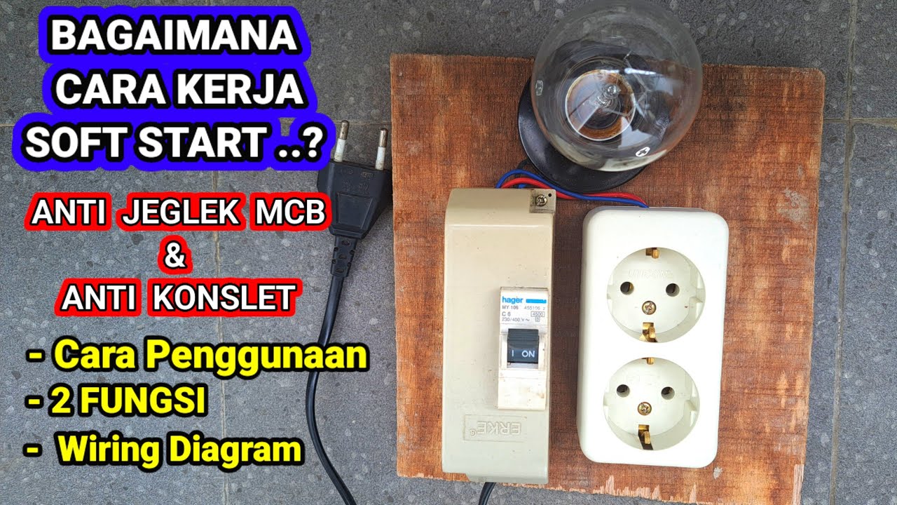CARA KERJA RANGKAIAN SOFT START ANTI JEGLEK MCB  SEDHERHANA