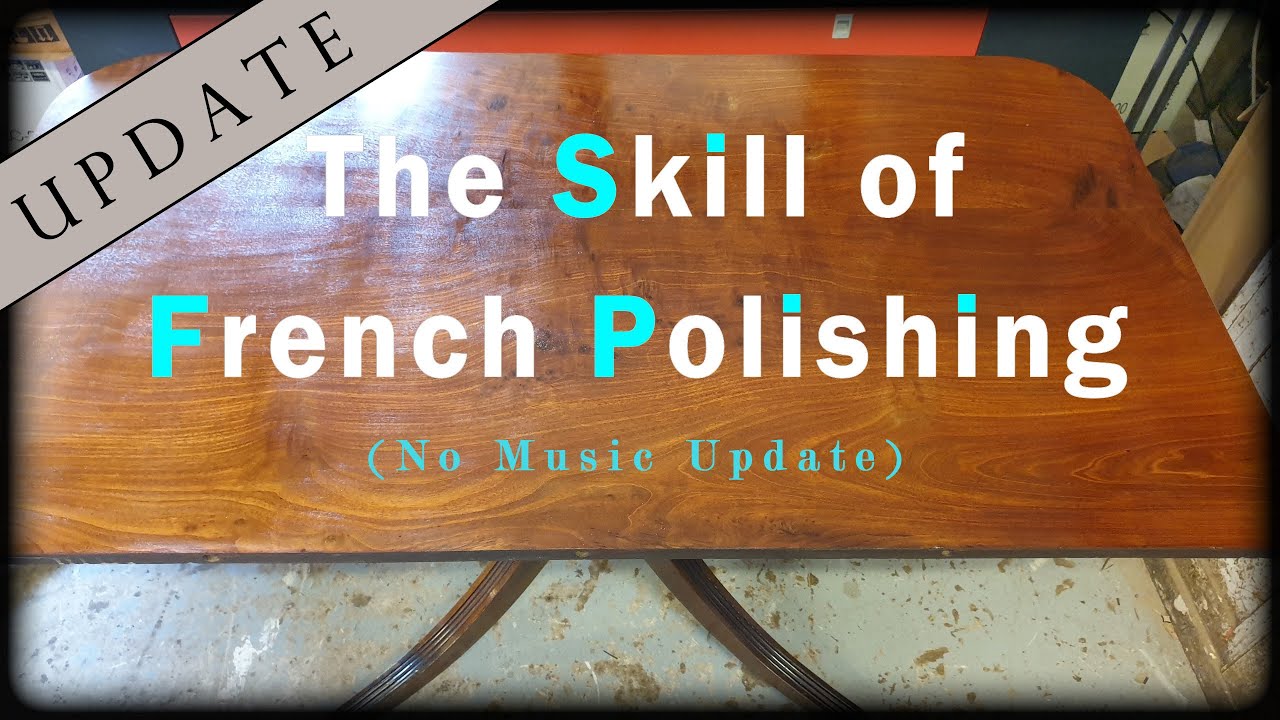 The Skill of French Polishing (Update with No Music)
