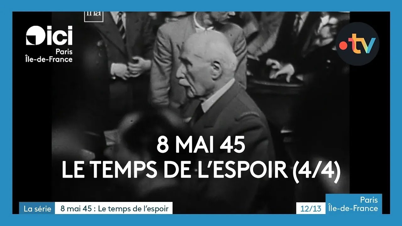 8 mai 1945 (4/4) : Le retour des 