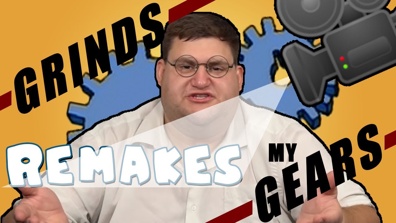 Grinds My Gears: Remakes