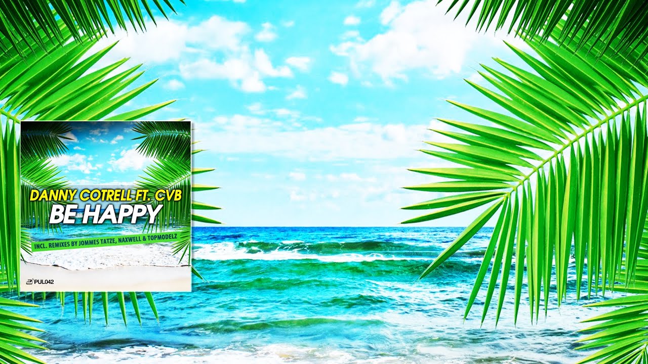Danny Cotrell feat.  CVB - Be Happy