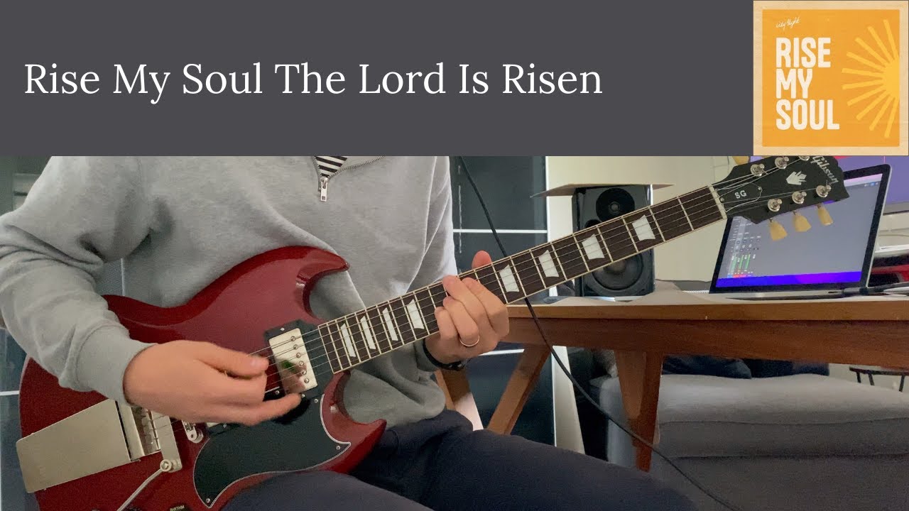 Rise My Soul The Lord Is Risen - CityAlight - Electric Guitar Play Through