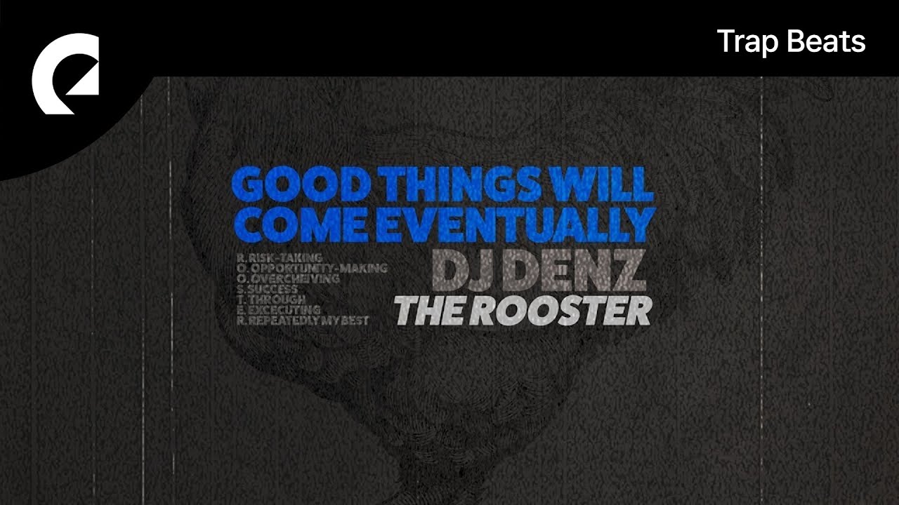 DJ DENZ The Rooster - Good Things Will Come Eventually (Royalty Free Music)