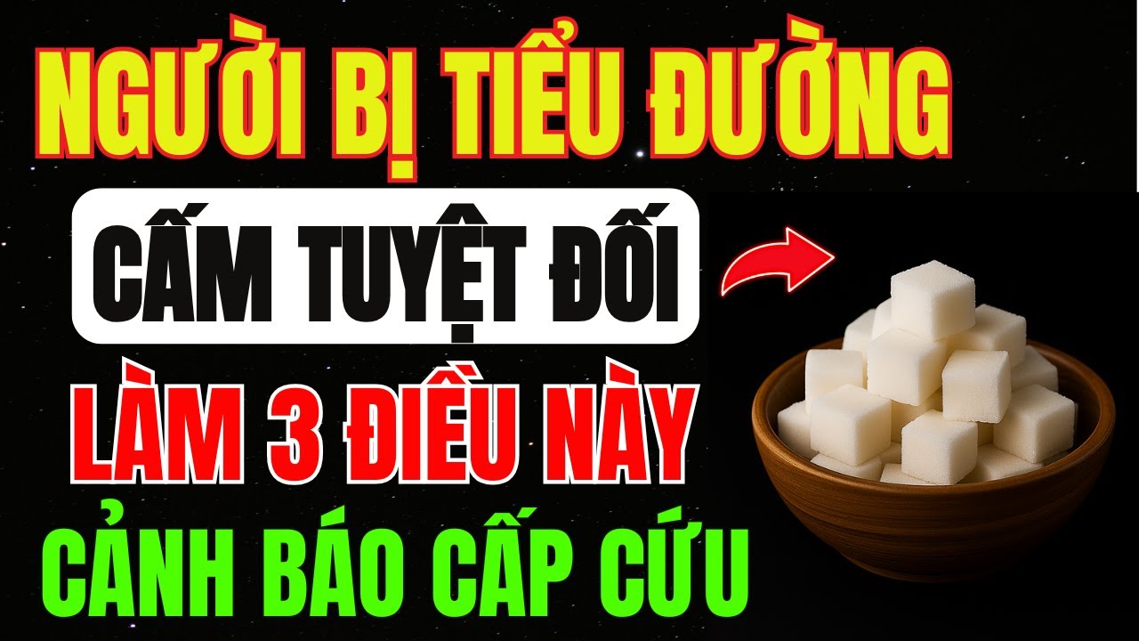 3 ĐIỀU Người BỆNH TIỂU ĐƯỜNG Phải NGỪNG LÀM Ngay Nếu KHÔNG Muốn Uống THUỐC TIỂU ĐƯỜNG Cả Đời!
