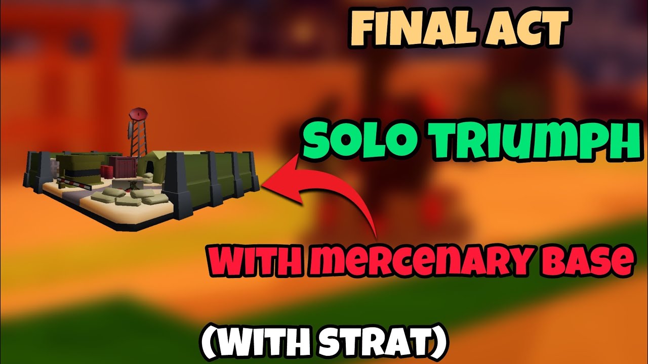 Final Act Easy Mode Solo Triumph with MERCENARY BASE! | Roblox Tower Defence Simulator