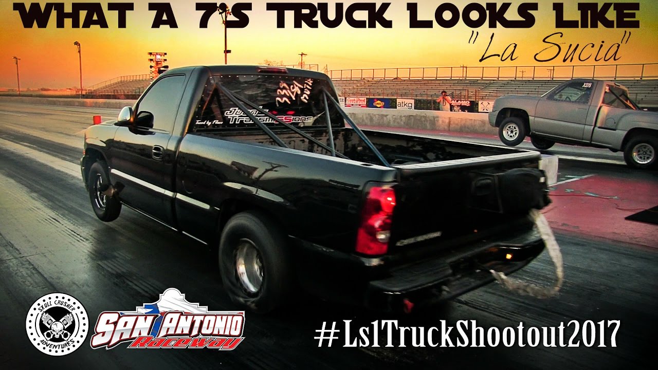 WHAT A 7'S TRUCK LOOKS LIKE!!! ((LA SUCIA))LS1 TRUCK SHOOTOUT 2017