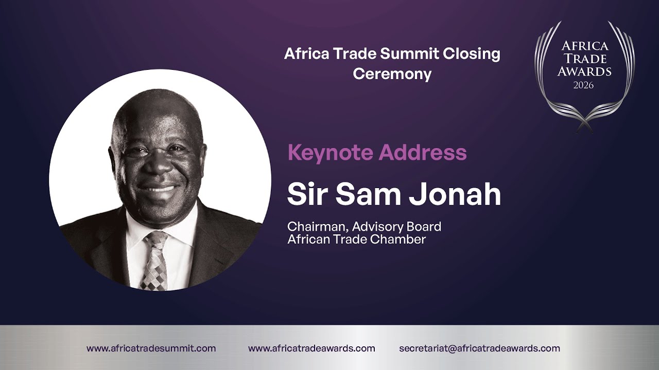 Keynote Address - Sir Sam Jonah | Africa Trade Awards 2026