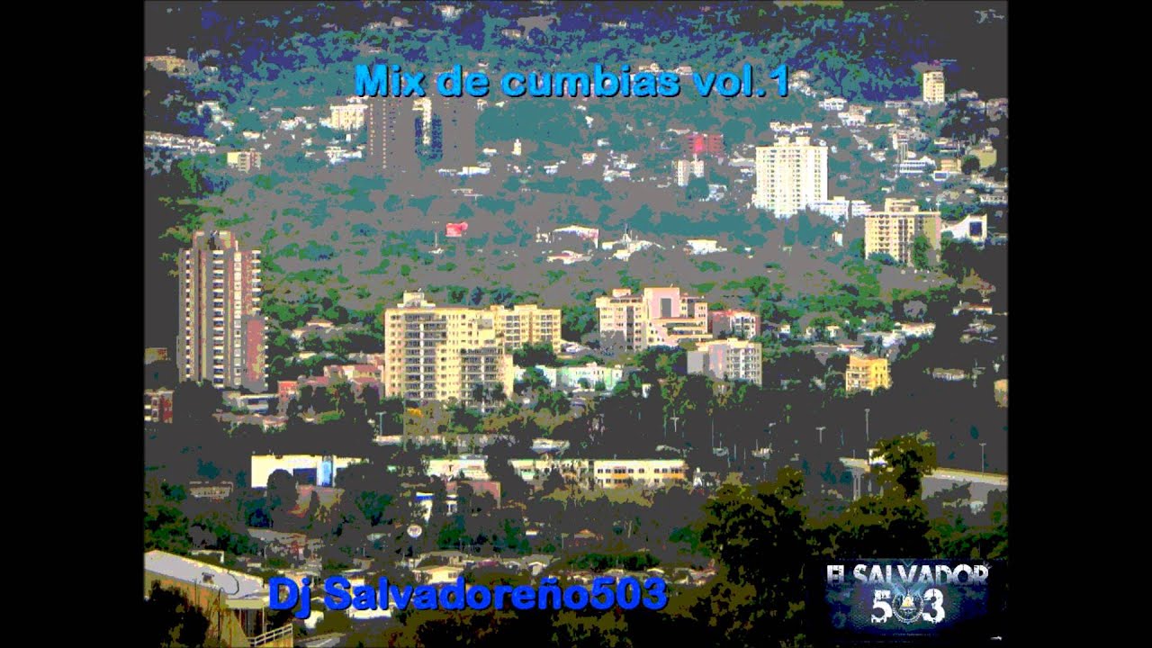 Mix de cumbias vol.1 2015 - Dj Salvadoreño503