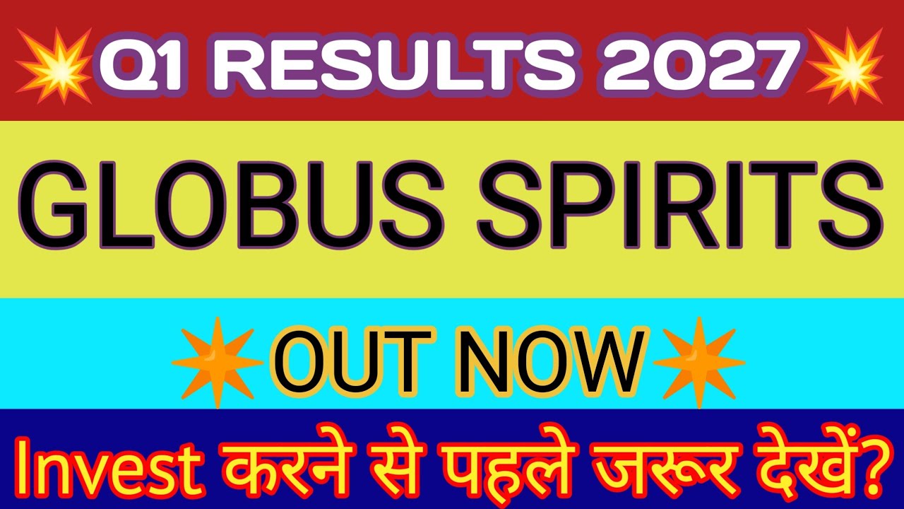 Globus Spirits Q1 Results 2026 🔴 Globus Spirits Results 🔴 Globus Spirits Share Latest News