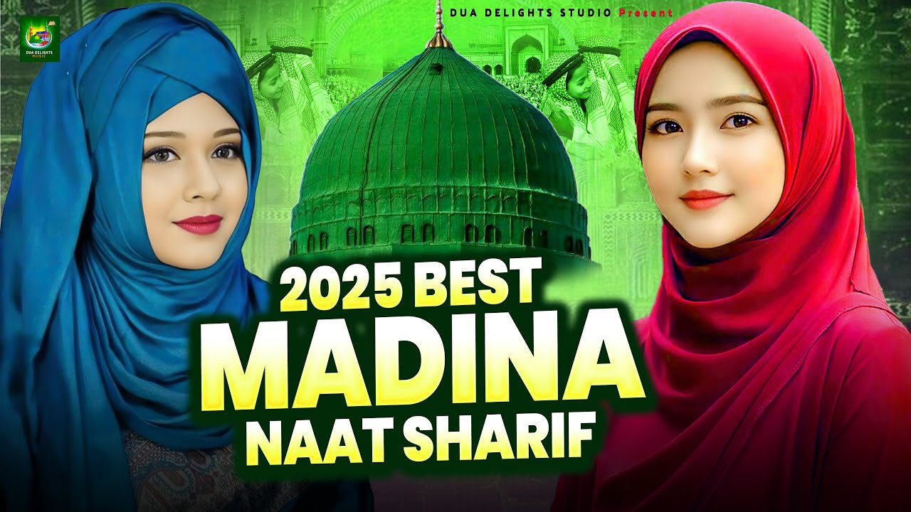 2025 Best Madina Naat - Hindi Madina Naat Sharif - Very Heart Touching Naat - हिंदी मदीना नात शरीफ
