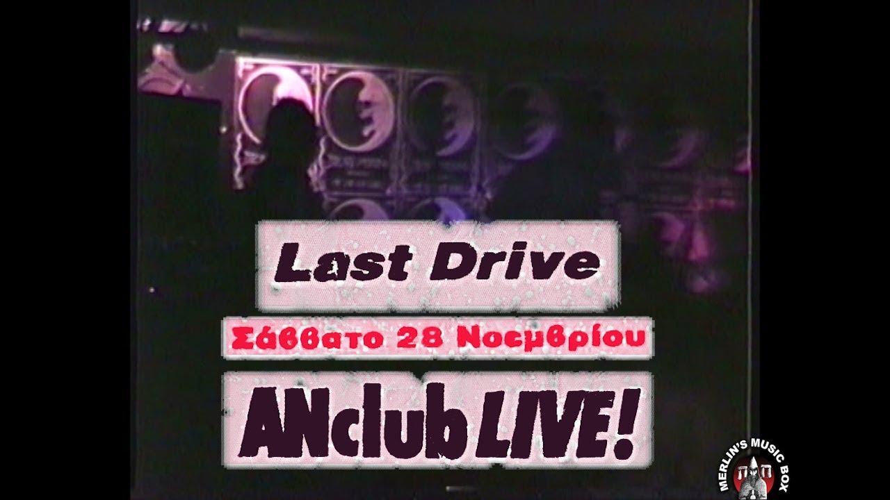 The Last Drive - (Full Set) @ An Club, Athens Greece 28/11/1992