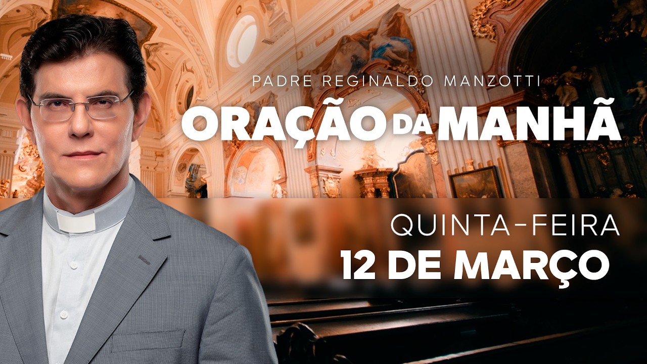 ORAÇÃO DA MANHÃ | 12/03/2026 | @PadreManzottiOficial